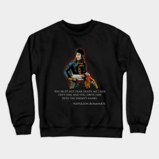 Motivational Napoleon Bonaparte Quote - French History Gift Crewneck Sweatshirt